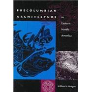 Precolumbian Architecture in Eastern North America