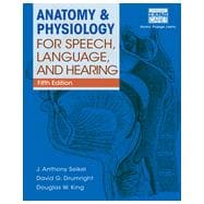 Anatomy & Physiology for Speech, Language, and Hearing, 5th Edition