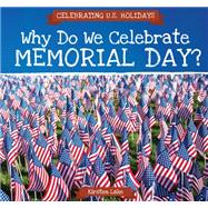 Why Do We Celebrate Memorial Day?