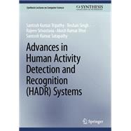 Advances in Human Activity Detection and Recognition (HADR) Systems