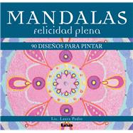 Mandalas - felicidad plena 90 diseños para pintar