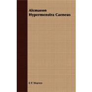Alcmaeon Hypermenstra Caeneus