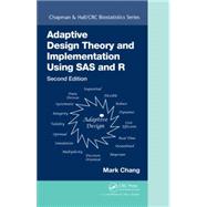 Adaptive Design Theory and Implementation Using SAS and R, Second Edition