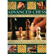 Advanced Chess Rules, Skills, Tactics and Strategic Play