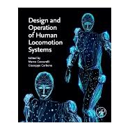 Design and Operation of Human Locomotion Systems