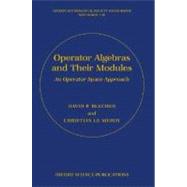 Operator Algebras and Their Modules An Operator Space Approach