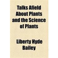 Talks Afield About Plants and the Science of Plants