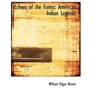 Echoes of the Forest : American Indian Legends