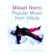 Popular Music from Vittula A Novel