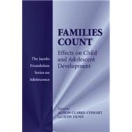 Families Count : Effects on Child and Adolescent Development