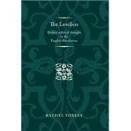 The Levellers Radical political thought in the English Revolution