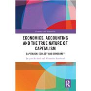 Economics, Accounting and the True Nature of Capitalism