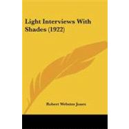 Light Interviews With Shades