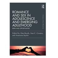 Romance and Sex in Adolescence and Emerging Adulthood: Risks and Opportunities