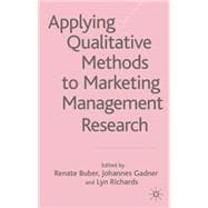 Applying Qualitative Methods to Marketing Management Research