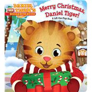 Merry Christmas, Daniel Tiger! A Lift-the-Flap Book