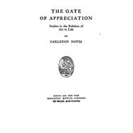 The Gate of Appreciation, Studies in the Relation of Art to Life