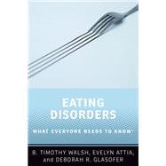 Eating Disorders What Everyone Needs to KnowÂ®,9780190926601