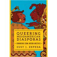 Queering Mesoamerican Diasporas