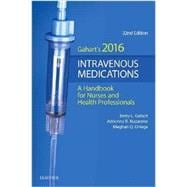 Intravenous Medications 2016: A Handbook for Nurses and Health Professionals