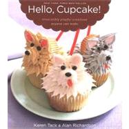 Hello, Cupcake! : Irresistibly Playful Creations Anyone Can Make