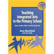 Teaching Integrated Arts in the Primary School: Dance, Drama, Music, and the Visual Arts