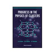 Progress in the Physics of Clusters