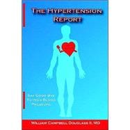 The Hypertension Report - Say Goodbye to High Blood Pressure