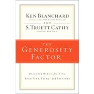 Generosity Factor : Discover the Joy of Giving Your Time, Talent, and Treasure