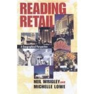 Reading Retail: A Geographical Perspective on Retailing and Consumption Spaces