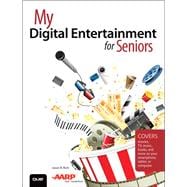 My Digital Entertainment for Seniors (Covers movies, TV, music, books and more on your smartphone, tablet, or computer)