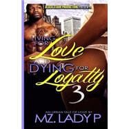 Living for Love and Dying for Loyalty 3