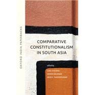 Comparative Constitutionalism in South Asia (OIP)