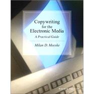 Copywriting for the Electronic Media A Practical Guide (with InfoTrac)