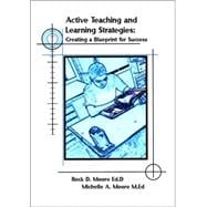 Active Teaching and Learning Strategies: Creating a Blueprint for Success