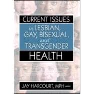 Current Issues in Lesbian, Gay, Bisexual, and Transgender Health
