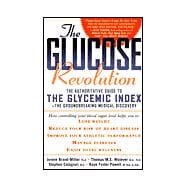 The Glucose Revolution The Authoritative Guide to the Glycemic Index--the Groundbreaking Medical Discovery