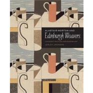 Alastair Morton and Edinburgh Weavers Visionary Textiles and Modern Art