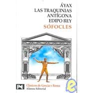 Ayax, las traquinias, Antigona y Edipo Rey / Ajax, the Trachiniae, Antigone and Oedipus Rex: Las Traquinias. Antigona. Edipo Rey
