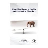 Cognitive Biases in Health and Psychiatric Disorders