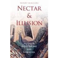 Nectar and Illusion Nature in Byzantine Art and Literature