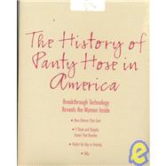 The History of Panty Hose in America: Breakthrough Technology Reveals the Women Inside