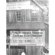 The Bohemia Mining District of Oregon