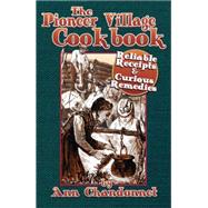 The Pioneer Village Cookbook