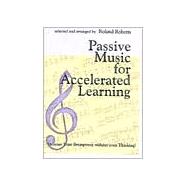 Passive Music for Accelerated Learning: Increase Your Brainpowe Without Even Thinking!