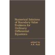 Numerical Solutions of Boundary Value Problems for Ordinary Differential Equations: [Proceedings of a Symposium Held at the University of Maryland,
