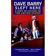 Dave Barry Slept Here A Sort of History of the United States