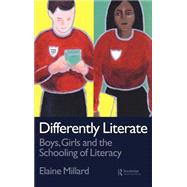 Differently Literate: Boys, Girls and the Schooling of Literacy