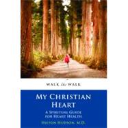 My Christian Heart: A Spiritual Guide to Heart Health