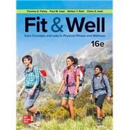 Fit & Well: Core Concepts and Labs in Physical Fitness and Wellness [Rental Edition]